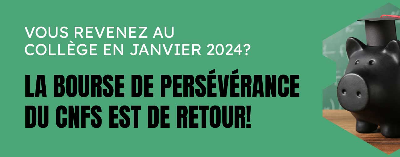 La bourse de persévérancedu CNFSest de retour!