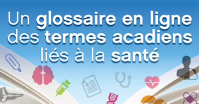 Glossaire en ligne des termes acadiens liés à la santé